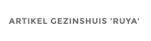 ARTIKEL GEZINSHUIS 'RUYA'