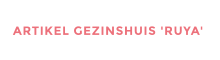 ARTIKEL GEZINSHUIS 'RUYA'